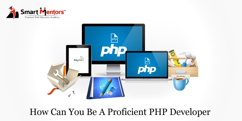 How Can You Be A Proficient PHP developer?