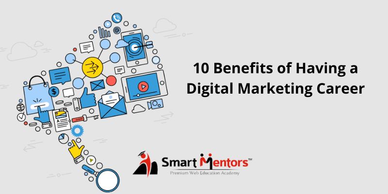 10 Benefits of Having a Digital Marketing Career
