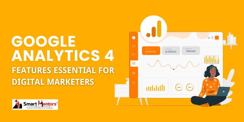 GA4 features for digital marketers