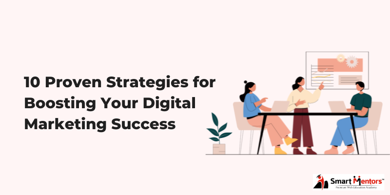 10 Proven Strategies for Boosting Your Digital Marketing Success
