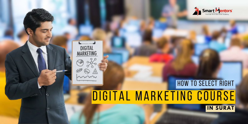 How to Select the Right Digital Marketing Course in Surat